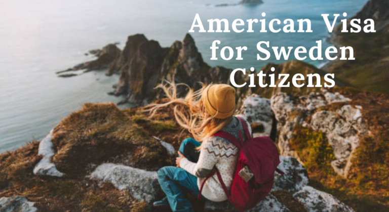 Unlocking Opportunities: Your Guide to the American Visa for Sweden Citizens