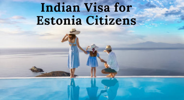 Seamless Travel Awaits: Indian Visa for Estonia Citizens Made Easy