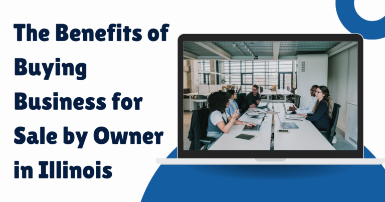 The Benefits of Buying Business for Sale by Owner in Illinois